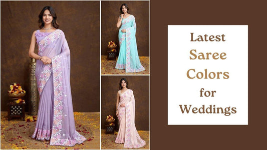 Latest Saree Colors for Weddings