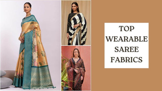 Top Wearable Saree Fabrics | Guide to Elegant Saree Choices